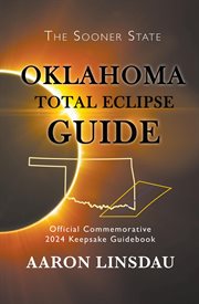 Oklahoma total eclipse guide : official commemorative 2024 keepsake guidebook cover image