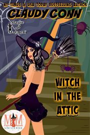 Witch in the attic: magic and mayhem universe cover image
