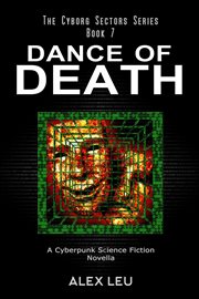 Dance of death: a cyberpunk science fiction novella cover image