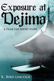 Exposure at dejima: a tiger lily short story cover image