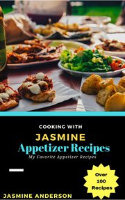 Cooking with jasmine; appetizer recipes cover image