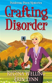 Crafting disorder : a Ponderosa Pines mystery cover image