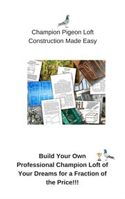 Champion pigeon loft construction made easy cover image