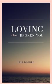 Loving the Broken You cover image