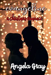 Evangeline a christmas romance : a Christmas romance cover image