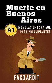 Muerte en buenos aires - novelas en español para principiantes (a1) cover image
