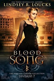 Blood Song : Division 7. The Berkano Vampire Collection cover image