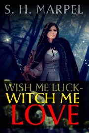 Wish me luck, witch me love cover image