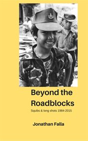 Beyond the roadblocks - squibs & long shots 1984-2015 cover image