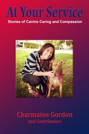 At your service. Stories of Canine Caring and Compassion cover image