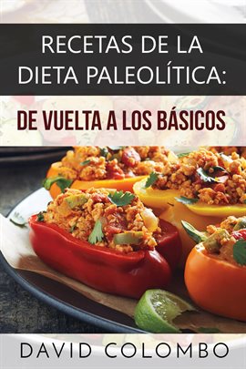 Cover image for Recetas de la Dieta Paleolítica: De Vuelta A Los Básicos