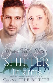 Shifter in Arms : Pepper Valley Shifters cover image
