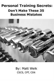Personal training secrets. Don't Make These 35 Business Mistakes cover image