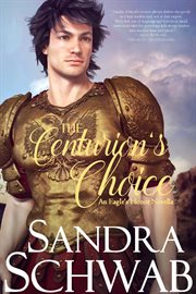 The Centurion's Choice : Eagle's Honor cover image