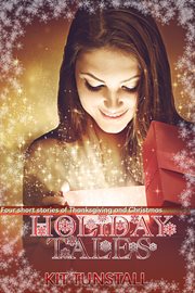 Holiday tales. Four Short Stories of Thanksgiving and Christmas cover image