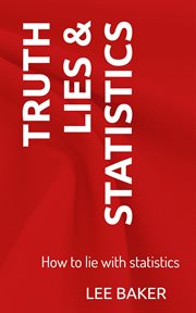 Truth, lies & statistics cover image