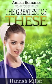 The greatest of these - christian amish romance cover image