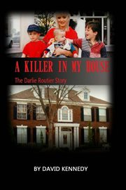 A killer in my house : the Darlie Routier story cover image