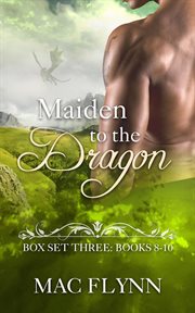 Maiden to the dragon series box set: books 8-10 cover image