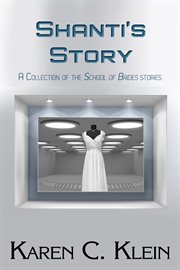 Shanti's story:  a collection of the school of brides stories cover image