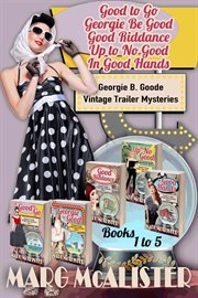 The georgie b. goode vintage trailer mysteries collection. Books #1-5 cover image