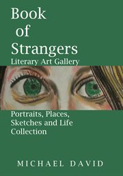 Book of Strangers : Literary Art Gallery -Portraits, Places, Sketches and Life Collection cover image