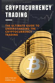 Cryptocurrency trading: the ultimate guide to understanding the cryptocurrency trading cover image