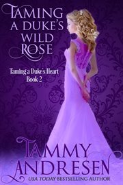 Taming a duke's wild rose cover image