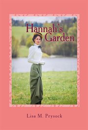 Hannah's garden : a turn of the century love story cover image
