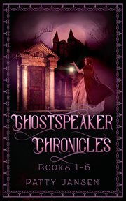 Ghostspeaker chronicles. Books 1-6 cover image