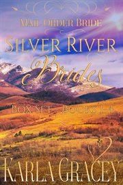 Mail order bride - silver river brides box set. Books #1-4 cover image