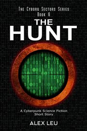 The hunt: a cyberpunk science fiction short story cover image
