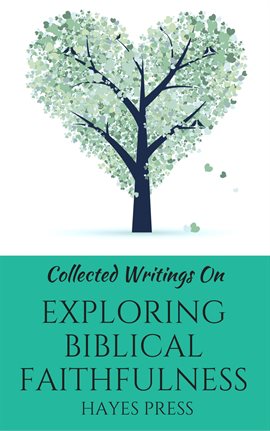 Cover image for Collected Writings On ... Exploring Biblical Faithfulness