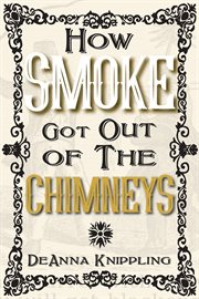 How smoke got out of the chimneys cover image