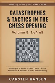 Catastrophes & tactics in the chess opening - vol 8: 1.e4 e5 cover image