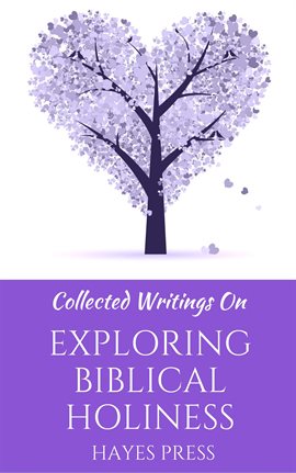Cover image for Collected Writings On ... Exploring Biblical Holiness