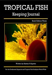 The Tropical Fish Keeping Journal Book : Tropical Fish Keeping Journals cover image