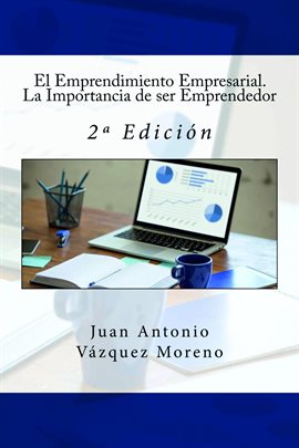 Cover image for El Emprendimiento Empresarial. La Importancia de ser Emprendedor: 2ª Edición
