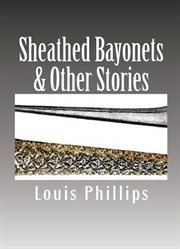 Sheathed bayonets & other stories cover image