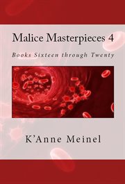 Malice masterpieces 4. Books #16-20 cover image