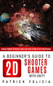 A beginner's guide to 2d shooter games cover image