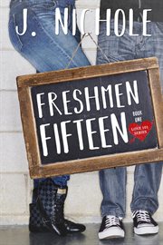 Freshmen Fifteen : Love 101 cover image