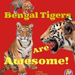 Bengal tigers are awesome! cover image