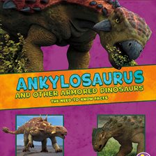 Cover image for Ankylosaurus and Other Armored Dinosaurs