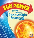 Sun power : a book about renewable energy cover image
