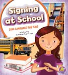 Signing at school. Sign Language for Kids cover image
