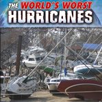 The world's worst hurricanes cover image