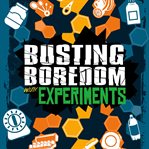 Busting Boredom with Experiments cover image