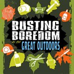 Busting boredom in the great outdoors cover image