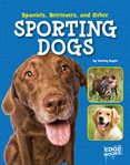 Spaniels, retrievers, and other sporting dogs cover image